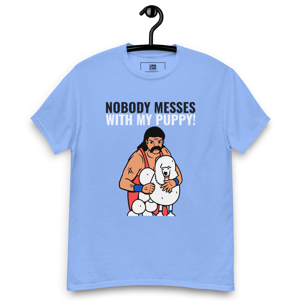 MEN'S CLASSIC TSHIRT NOBODY MESSES WITH MY PUPPY CREWNECK TSHIRT