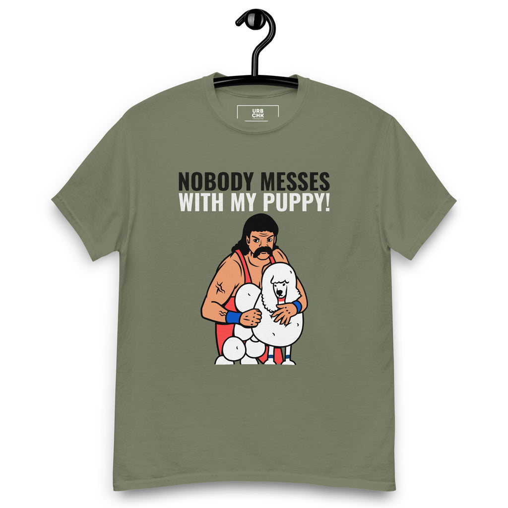 MEN'S CLASSIC TSHIRT NOBODY MESSES WITH MY PUPPY CREWNECK TSHIRT