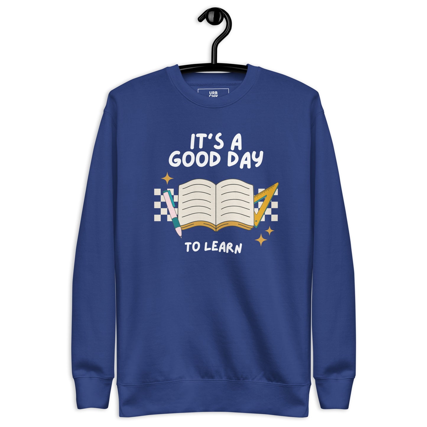 IT'S A GOOD DAY TO LEARN TEACHER SWEATSHIRT